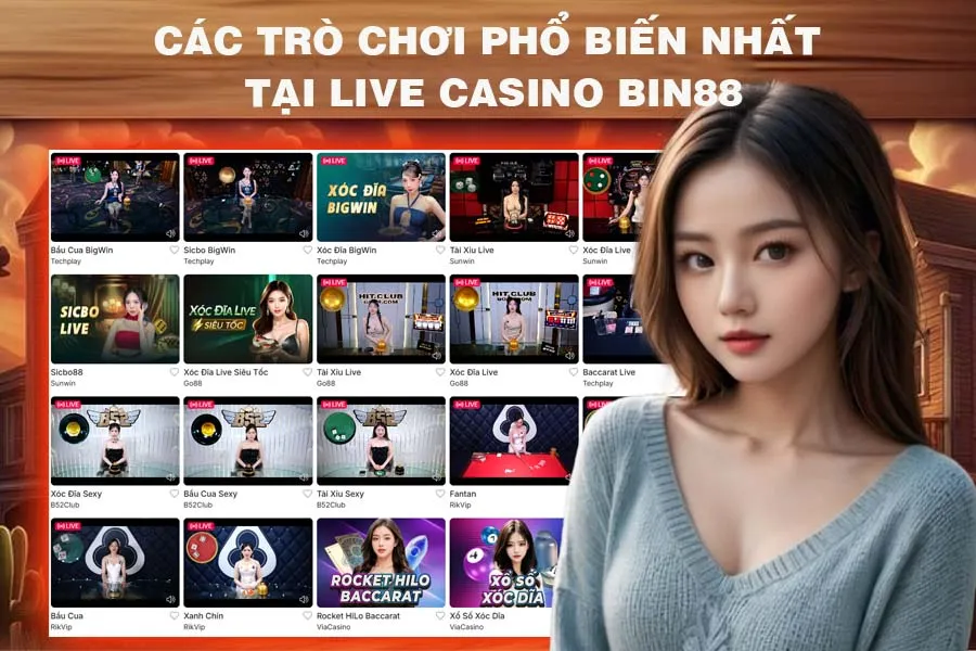 Các Trò Chơi Phổ Biến Nhất Tại Live Casino Bin88