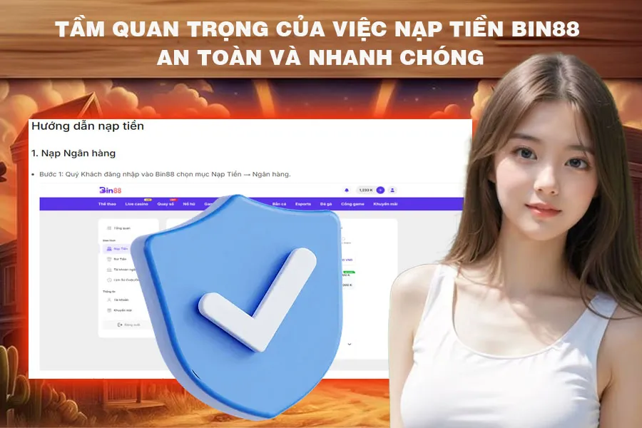 Tầm Quan Trọng Của Việc Nạp Tiền Bin88 An Toàn Và Nhanh Chóng